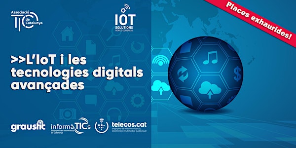 #IOTSWC side event: “L’IoT i les tecnologies digitals avançades”