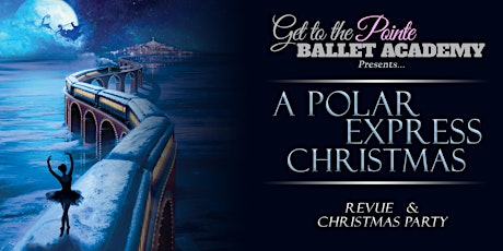 GTTP Ballet Academy presents: Polar Express primary image