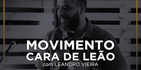 Imagem principal do evento Movimento Cara de Leão - Leandro Vieira
