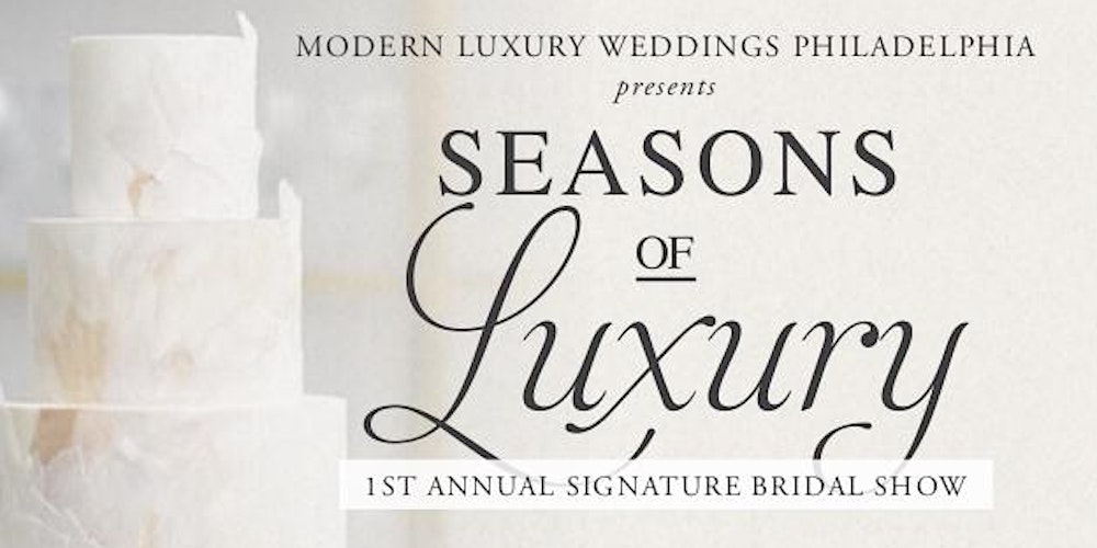 Modern Luxury Weddings Philadelphia Presents Seasons Of Luxury 2020