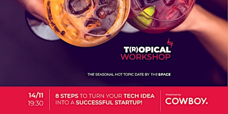 8 steps for a successful #tech Startup - T(r)opical Workshop primary image