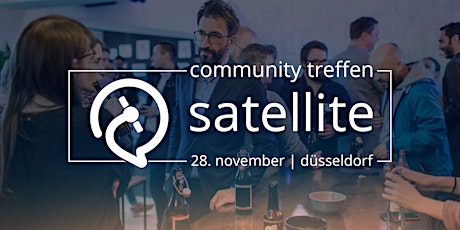 Hauptbild für satellive #2: Das satellite Community Treffen in Düsseldorf