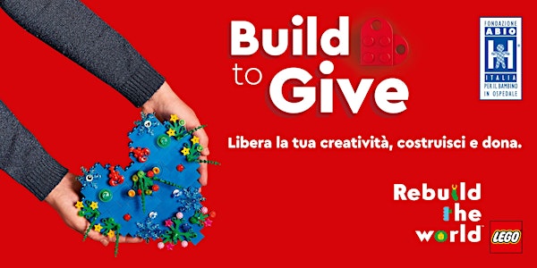 Build To Give - Libera la tua creatività, costruisci e dona