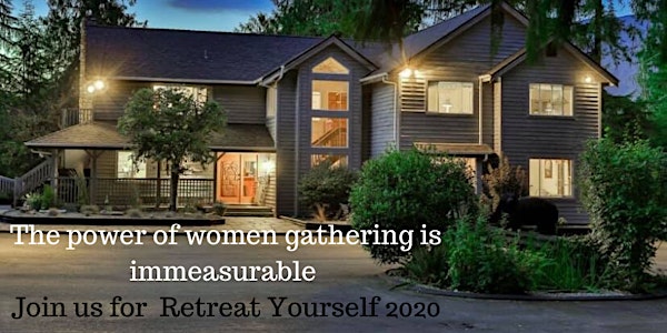 RETREAT YOURSELF 2020  Who are YOU becoming?