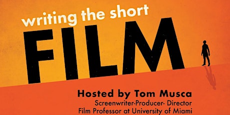 Miami short Film Festival Seminar - "Writing the Short Film" primary image