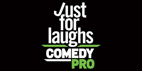 Just For Laughs ComedyPRO 2019 primary image
