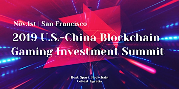 2019 U.S.-China Blockchain Gaming Investment Summit SF