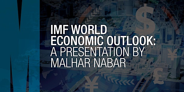 IMF World Economic Outlook: A Presentation by Malhar Nabar