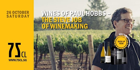 Wines of Paul Hobbs – The Steve Job of Winemaking