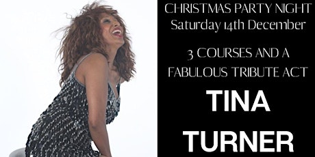 JOIN US FOR A FESTIVE NIGHT OF FUN, FOOD, FIZZ AND TINA TURNER TRIBUTE! primary image