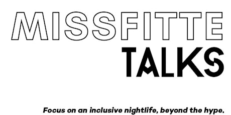 Image principale de Missfitte Talks by Creatis // Focus on an inclusive nightlife