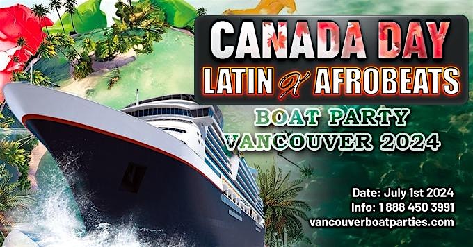 CANADA DAY LATIN X AFROBEATS  BOAT  PARTY VANCOUVER 2024