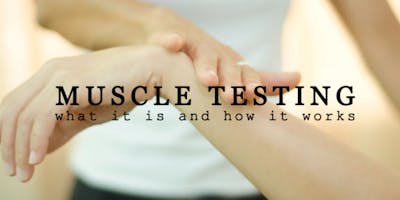 Beginning Muscle Testing For the Healthcare Practitioner