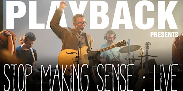 Stop Making Sense: Live Band