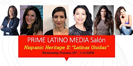Wed, 10/30 PRIME LATINO MEDIA Salon: Hispanic Heritage II/LATINAS UNIDAS primary image