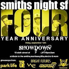 SMITHS NIGHT SF!! 4 YEAR ANNIVERSARY PARTY!! - Friday Sept 12th primary image