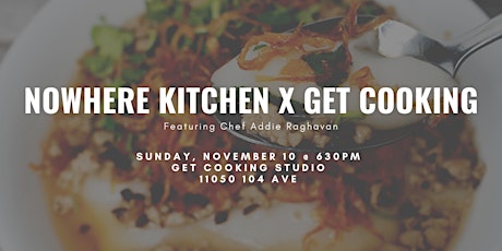 Nowhere Kitchen x Get Cooking ft. Chef Addie Raghavan primary image