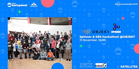 Spinner and EBS hackathon at Objekt at Startup Week 2019 @ Narva
