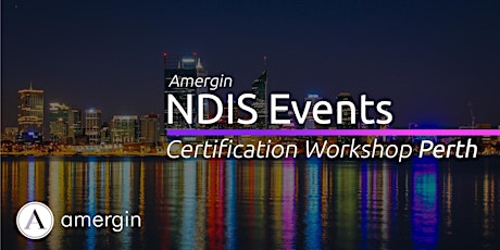 Amergin NDIS Certification 2-Day Workshop (Perth) - 2020 primary image