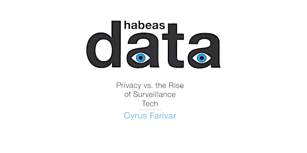 Habeas Data – Book talk by Cyrus Farivar