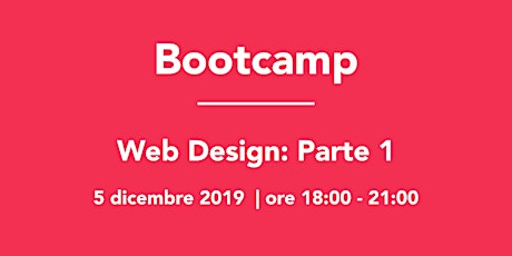 Immagine principale di Bootcamp: Web Design Parte 1 
