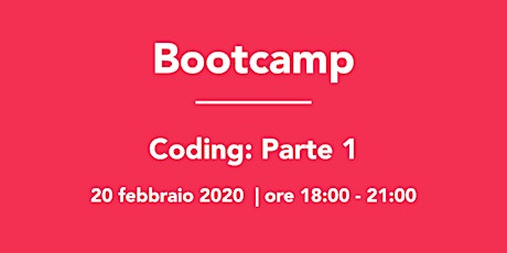 Immagine principale di Bootcamp: Coding Parte 1 