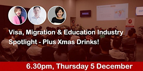 Visa, Migration & Education Industry Spotlight - Plus Xmas Drinks! primary image
