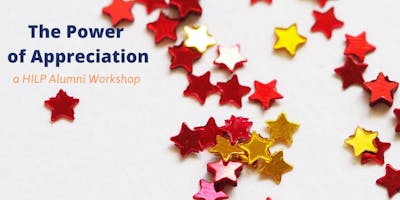 The Power of Appreciation: a HILP Alumni Workshop