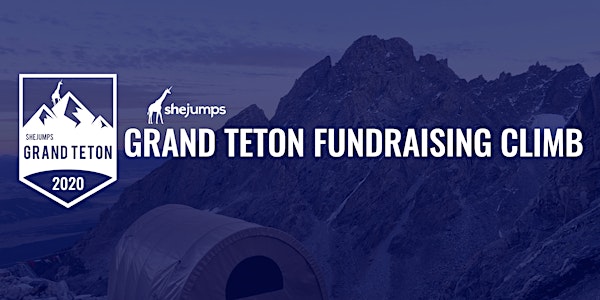 SheJumps Grand Teton Fundraising Climb 2020