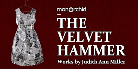 Opening Reception of "The Velvet Hammer" by Judith Ann Miller