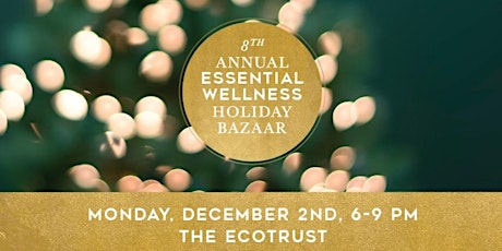 8th Annual Essential Wellness Holiday Bazaar & Celebration primary image