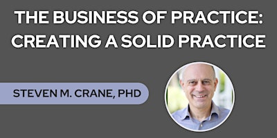 Image principale de The Business of Practice: Creating a Solid Practice