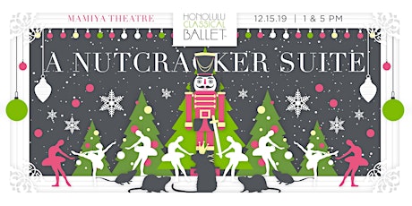 Honolulu Classical Ballet's " A Nutcracker Suite" 1pm primary image