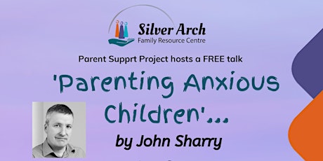 Parenting Anxious Children