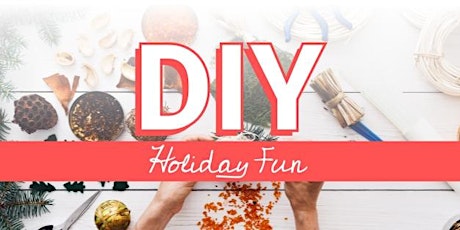 DIY Holiday Fun In-Person Event primary image