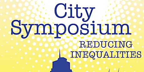 City Symposium: Reducing Inequalities