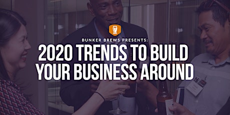 Bunker Brews PHL: 2020 Trends To Build Your Business Around primary image