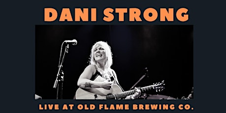 Dani Strong Live at Old Flame Brewing Co. primary image