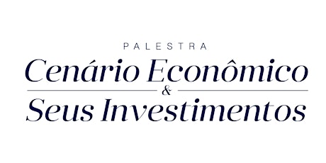 Imagem principal do evento Palestra Cenário Econômico e Seus Investimentos - Itajaí
