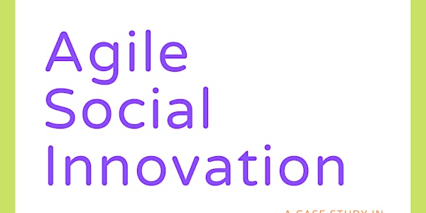 Agile Social Innovation