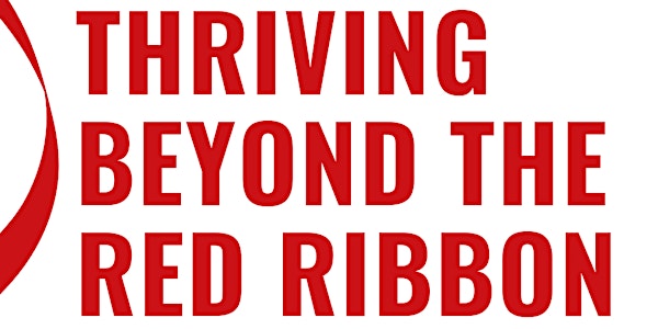 The World AIDS Day Committee Presents Thriving Beyond The Red Ribbon