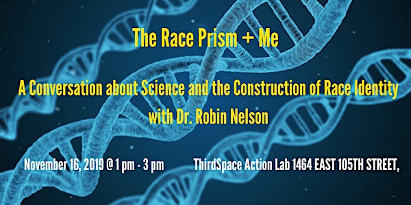 The Race Prism + Me: A Conversation about Science and Race