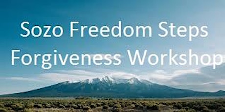 Sozo Forgiveness Workshop Saturday, November 23rd, 9 am to 1 pm