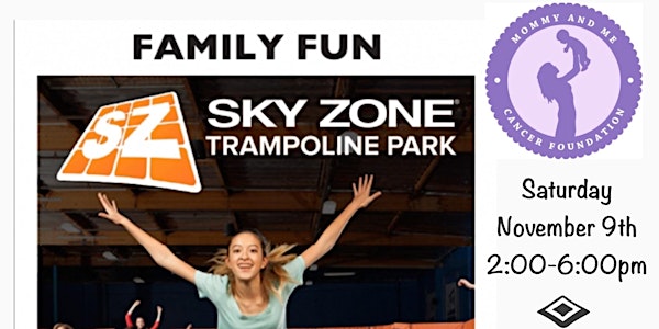 Family Fun with Mommy and Me Cancer Foundation @ Sky Zone in Anaheim