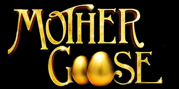 Mother Goose: Family Friendly Orpington Pantomime