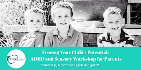 Freeing Your Child's Potential:  ADHD and Sensory Workshop for Parents primary image