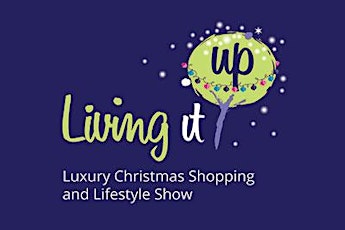 Living It Up Luxury Christmas Shopping and Lifestyle Show primary image