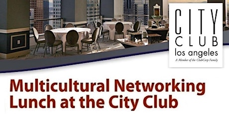 Multicultural Networking Luncheon: Voices from "City Club Los Angeles" primary image