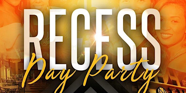 Recess Friday Day Party | A Party Life• A.C.T• King Ent• Kwagi Heath• FVG