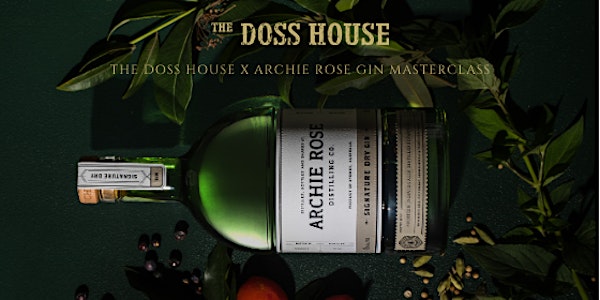 The Doss House X Archie Rose Gin Masterclass